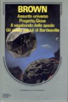 Assurdo universo - Progetto Giove - Il vagabondo dello spazio - Gli strani suicidi di Bartlesville - Fredric Brown, M. Galli, A. Mandrini