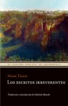 Los escritos irreverentes - Mark Twain, Gabriela Bustelo