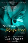 No Flowers Required - Cari Quinn