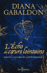 L'Écho des coeurs lointains - Partie 1: Le prix de l'indépendance (Le cercle de pierre, #7) - Diana Gabaldon, Philippe Safavi