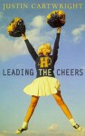 Leading The Cheers - Justin Cartwright