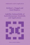 Lightlike Submanifolds of Semi-Riemannian Manifolds and Applications - Krishan L. Duggal, Aurel Bejancu