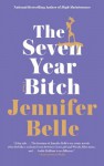 The Seven Year Bitch - Jennifer Belle