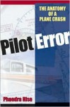 Pilot Error: The Anatomy of a Plane Crash - Phaedra Hise