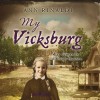 My Vicksburg - Ann Rinaldi, Kathy Garver