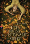 Ich bin die, die niemand sieht - Julie Berry