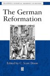 The German Reformation: The Essential Readings - C. Scott Dixon