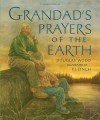 Grandad's Prayers of the Earth - Douglas Wood, P.J. Lynch