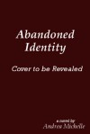 Abandoned Identity - Andrea Michelle