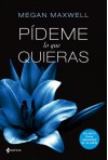 Pídeme lo que quieras (Spanish Edition) - Megan Maxwell