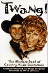 Twang!: The Ultimate Book of Country Music Quotations - Raymond Obstfeld