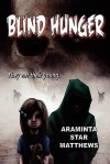 Blind Hunger - Araminta Star Matthews