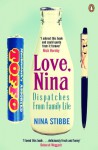 Love, Nina: Despatches from Family Life - Nina Stibbe