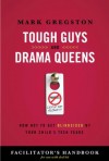 Tough Guys and Drama Queens Facilitator's Handbook: How Not to Get Blindsided by Your Child's Teen Years - Mark Gregston