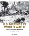 U.S. Marines in WWII: Tarawa and the Marshalls - Eric Hammel