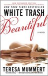 White Trash Beautiful - Teresa Mummert