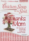 Chicken Soup for the Soul: Thanks Mom: 101 Stories of Gratitude, Love, and Good Times - Jack Canfield, Mark Victor Hansen, Wendy Walker, Joan Lunden