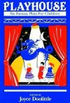 Playhouse: Six Fantasy Plays for Children - Joyce Doolittle