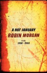 A Hot January: Poems 1996-1999 - Robin Morgan