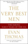 The Very Best Men: The Daring Early Years of the CIA - Evan Thomas