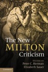 The New Milton Criticism - Peter C. Herman, Elizabeth Sauer