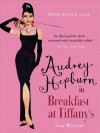 Fifth Avenue, 5 A.M.: Audrey Hepburn in Breakfast at Tiffany's - Sam Wasson