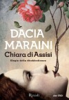 Chiara di Assisi: Elogio della disobbedienza - Dacia Maraini