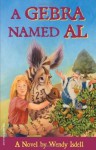 A Gebra Named Al: A Novel - Wendy Isdell