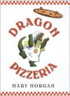 Dragon Pizzeria - Mary Morgan