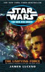 Star Wars: The New Jedi Order - The Unifying Force - James Luceno