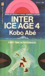 Inter Ice Age 4 - Kōbō Abe, E. Dale Saunders