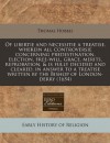 Of libertie and necessitie a treatise, wherein all controversie concerning predestination, election, free-will, grace, merits, reprobation, & is fully ... written by the Bishop of London-derry (1654) - Thomas Hobbes