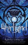 Whirlwind - Robert Liparulo, Joshua Swanson