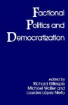 Fractional Politics and Democratization - Richard Gillespie, Lourdes Lopez Nieto, Michael Waller