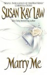 Marry Me - Susan Kay Law