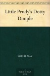 Little Prudy's Dotty Dimple - Sophie May