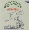 Wild Ducks Flying Backward - Tom Robbins