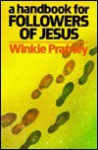 A Handbook for Followers of Jesus - Winkie Pratney