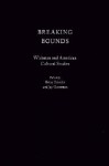 Breaking Bounds: Whitman and American Cultural Studies - Betsy Erkkila