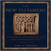 The New Testament: A Historical Introduction to the Early Christian Writings - Bart D. Ehrman