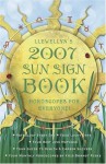 Llewellyn's 2007 Sun Sign Book: Horoscopes for Everyone! (Annuals - Sun Sign Book) - Llewellyn