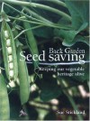 Back Garden Seed Saving: Keeping Our Vegetable Heritage Alive - Sue Stickland