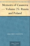 Memoirs of Casanova - Volume 25: Russia and Poland - Giacomo Casanova, Arthur Machen