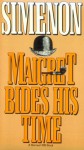 Maigret Bides His Time - Georges Simenon, Alastair Hamilton