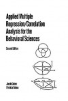 Applied Multiple Regression/Correlation Analysis for the Behavioral Sciences - Patricia Cohen, Stephen G. West, Leona S. Aiken