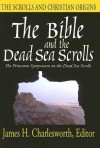 The Bible & the Dead Sea Scrolls: The Scrolls & Christian Origins - James H. Charlesworth