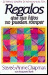 Regalos Que Sus Hijos No Pueden Romper/Gifts Your Kids Can't Break - Steve Chapman, Annie Chapman, Adriana Powell, Maureen Rank