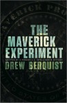 The Maverick Experiment - Drew Berquist