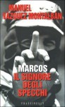 Marcos. Il signore degli specchi - Manuel Vázquez Montalbán, Hado Lyria