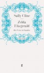 Zelda Fitzgerald: Her Voice in Paradise - Sally Cline